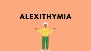 What is Alexithymia and Tips to Cope With Alexithymia