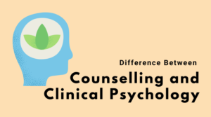 Difference between Counselling and Clinical Psychology 
