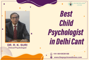 Best Child Psychologist in Delhi Cantt