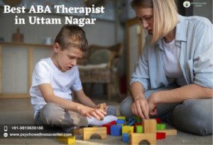 Best ABA Therapist in Uttam Nagar Delhi
