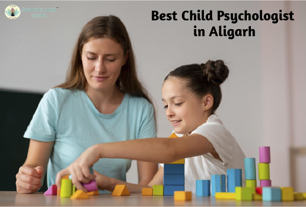 Best Child Psychologist in Aligarh