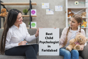 Best Child Psychologists in Faridabad, Haryana