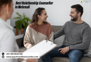 Best Relationship counsellor in Mehrauli, Delhi