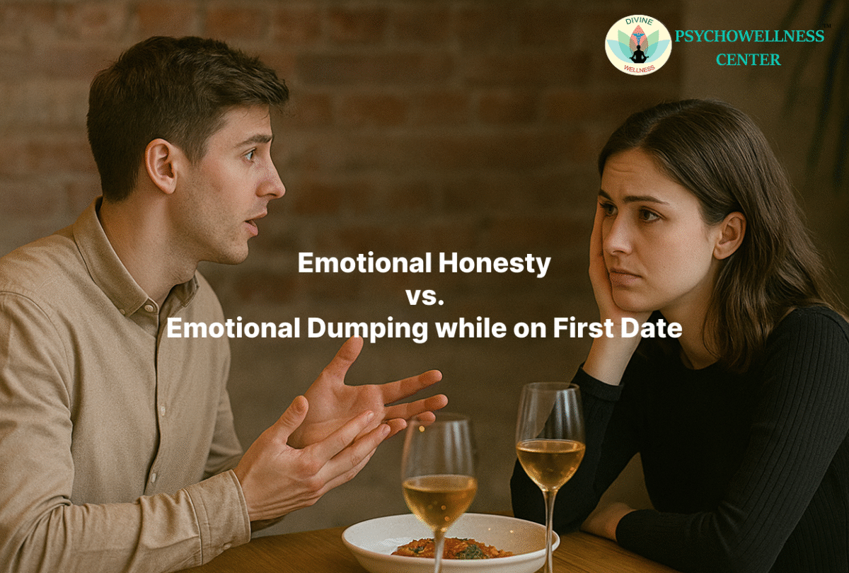Emotional Honesty vs. Emotional Dumping while on First Date