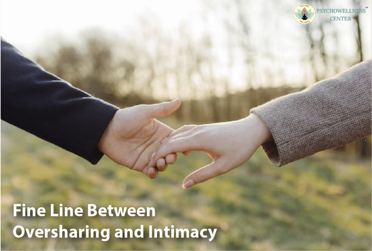 Fine Line Between Oversharing and Intimacy