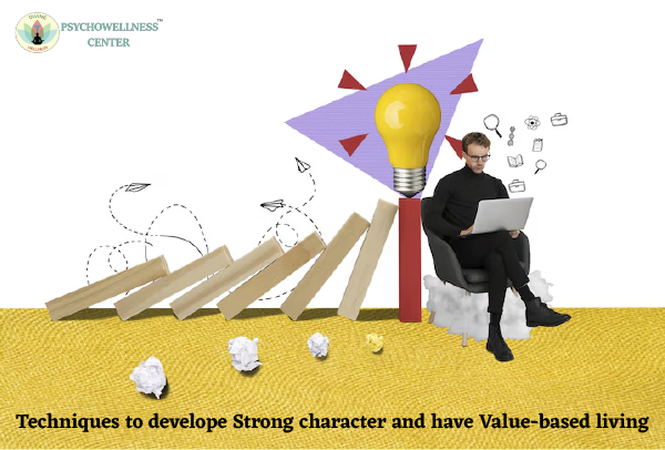 Techniques to Develop Strong Character and Value-Based Living