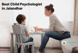 Best  Child Psychologist in Jalandhar, Punjab