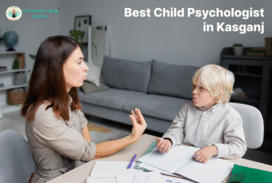 Best Child Psychologist in Kasganj, Uttar Pradesh