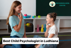 Best Child Psychologist in Ludhiana, Punjab
