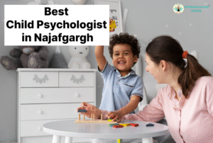 Best Child Psychologist in Najafgarh, Delhi