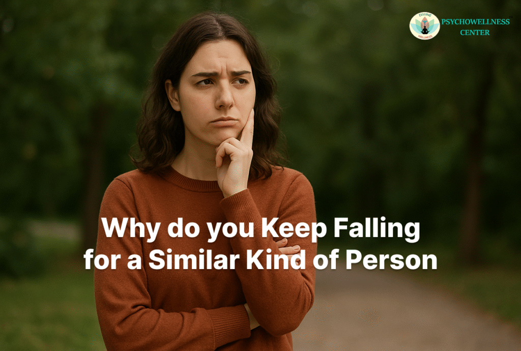 Why do you Keep Falling for a Similar Kind of Person | psychowellness ...