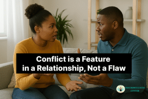 Conflict is a Feature in a Relationship, Not a Flaw