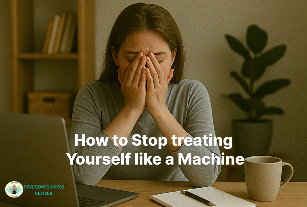 How to Stop treating Yourself like a Machine