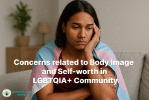 Concerns Related to Body Image and Self-Worth in the LGBTQIA+ Community