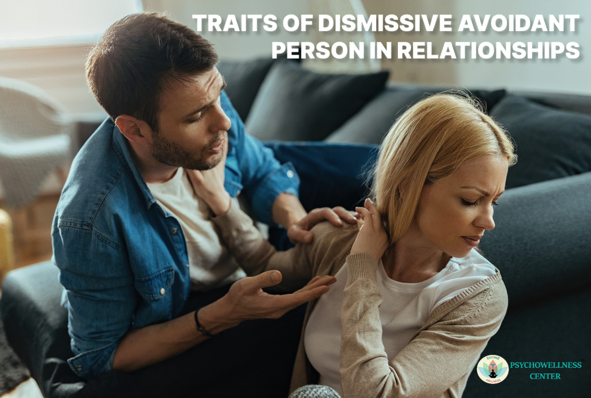 Traits of Dismissive Avoidant Person in Relationships