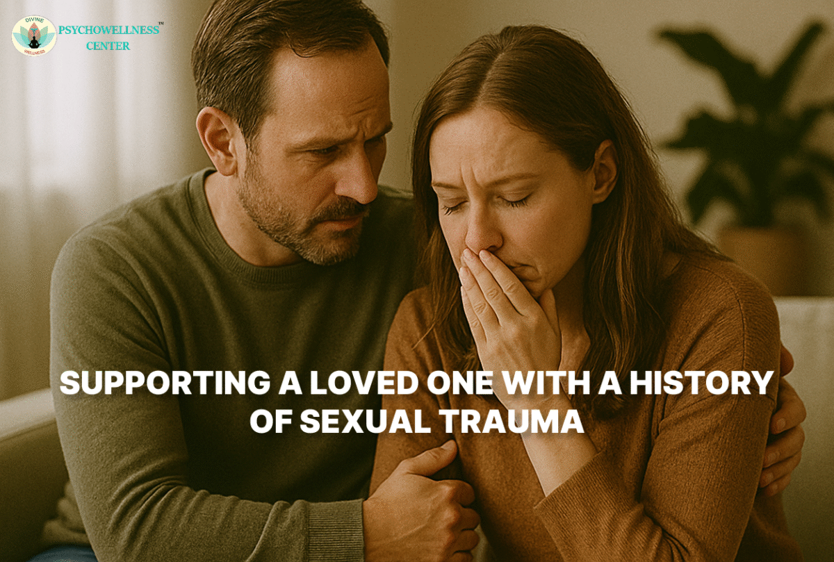 Supporting a Loved One with a History of Sexual Trauma