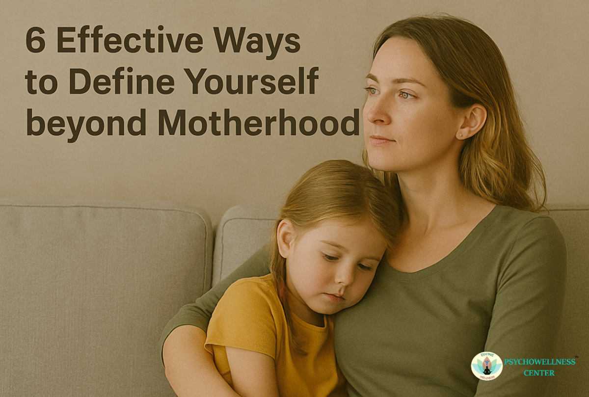 6 Effective Ways to Define Yourself beyond Motherhood