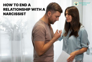 How to End a Relationship With a Narcissist