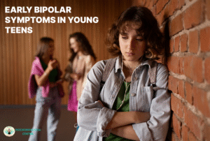 Early Bipolar Symptoms in Young Teens