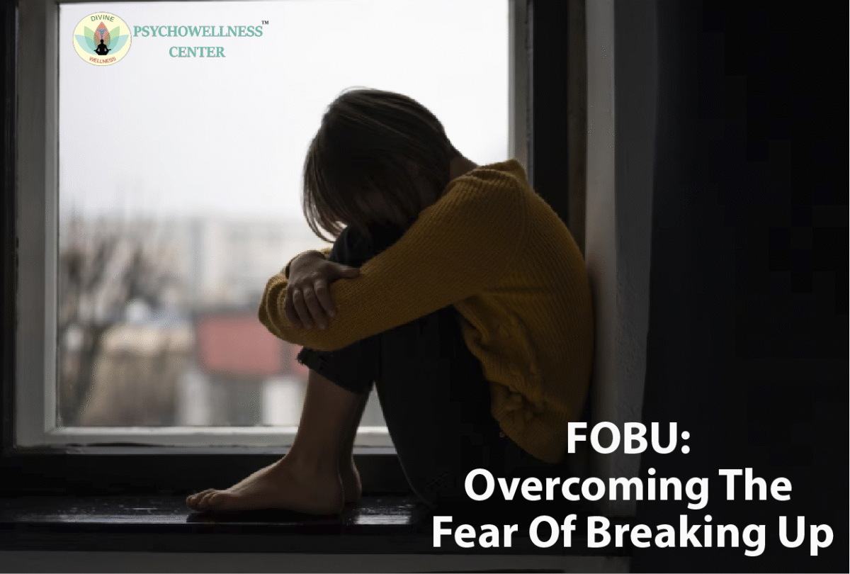 FOBU: Overcoming the Fear of Breaking Up