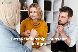 Best Relationship Counsellor in Agra, Uttar Pradesh