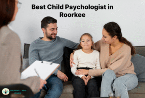 Best Child Psychologist in Roorkee, Uttarakhand