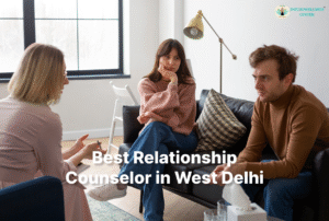 Best Relationship Counselor in West Delhi