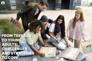  From Teenage to Young Adults: Challenges and Strategies to Cope