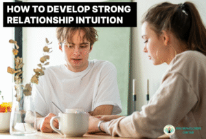 How to Develop Strong Relationship Intuition