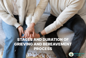 Stages and Duration of the Grieving and Bereavement Process