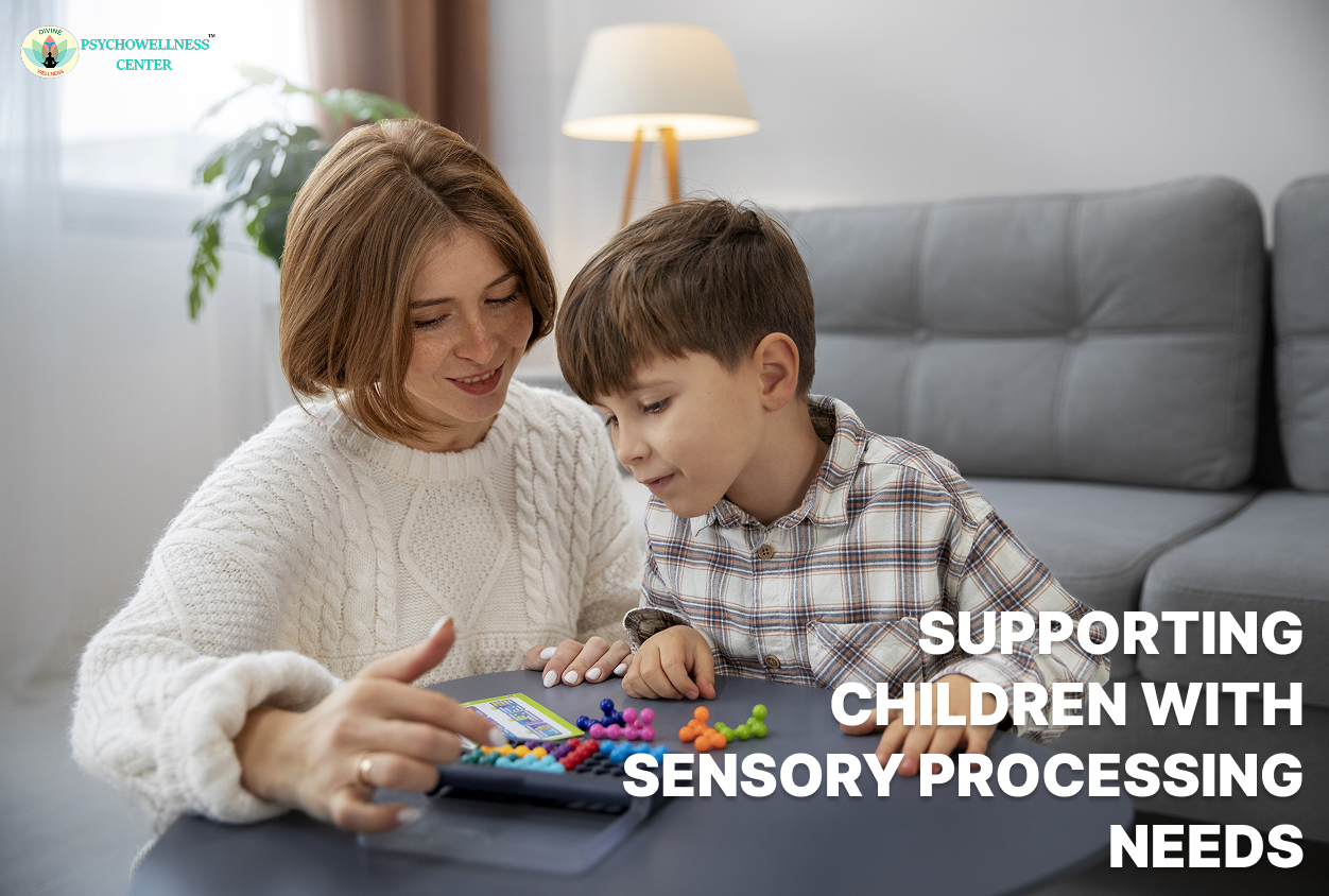 Supporting Children With Sensory Processing Needs Psychowellness Center