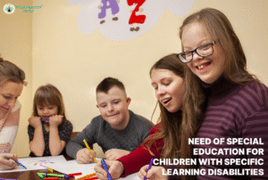 Need for Special Education for Children with Specific Learning Disabilities