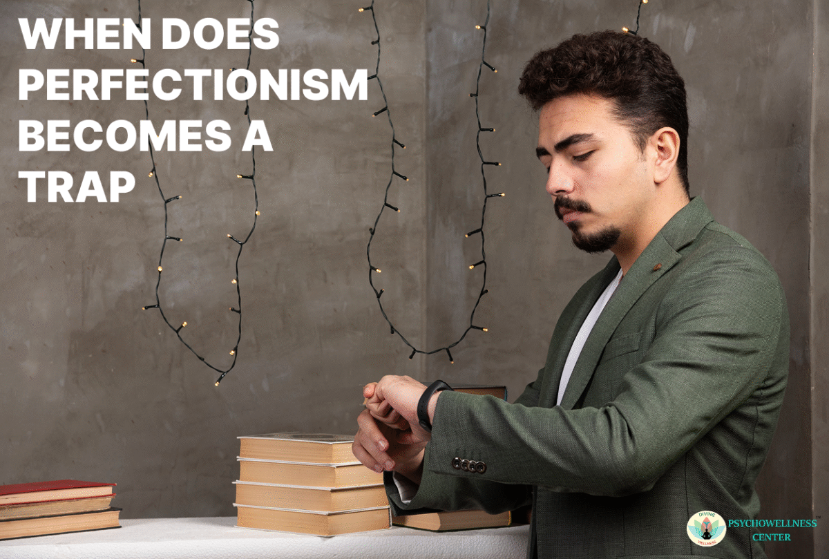 When does Perfectionism become a Trap?