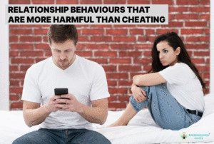 Relationship Behaviours that are More Harmful than Cheating