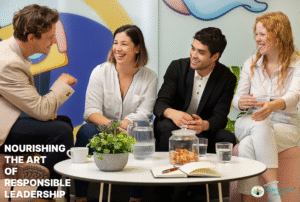 Nourishing the Art of Responsible Leadership