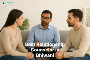 Best Relationship Counsellor in Bhiwani, Haryana