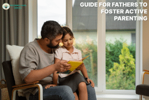 Guide for Fathers to Foster Active Parenting