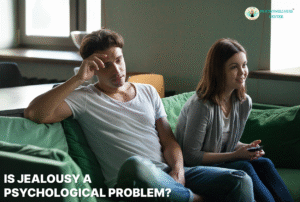 Is Jealousy a Psychological Problem
