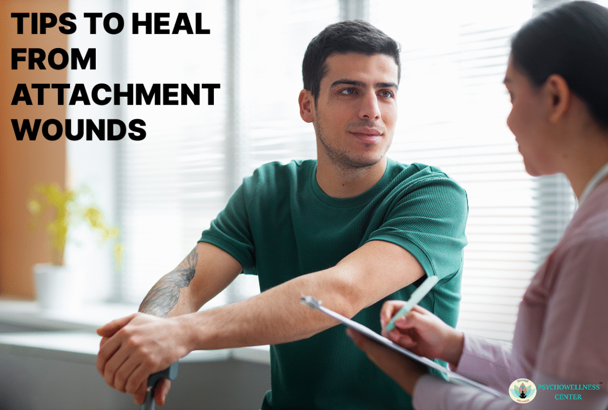 Tips to Heal from Attachment Wounds
