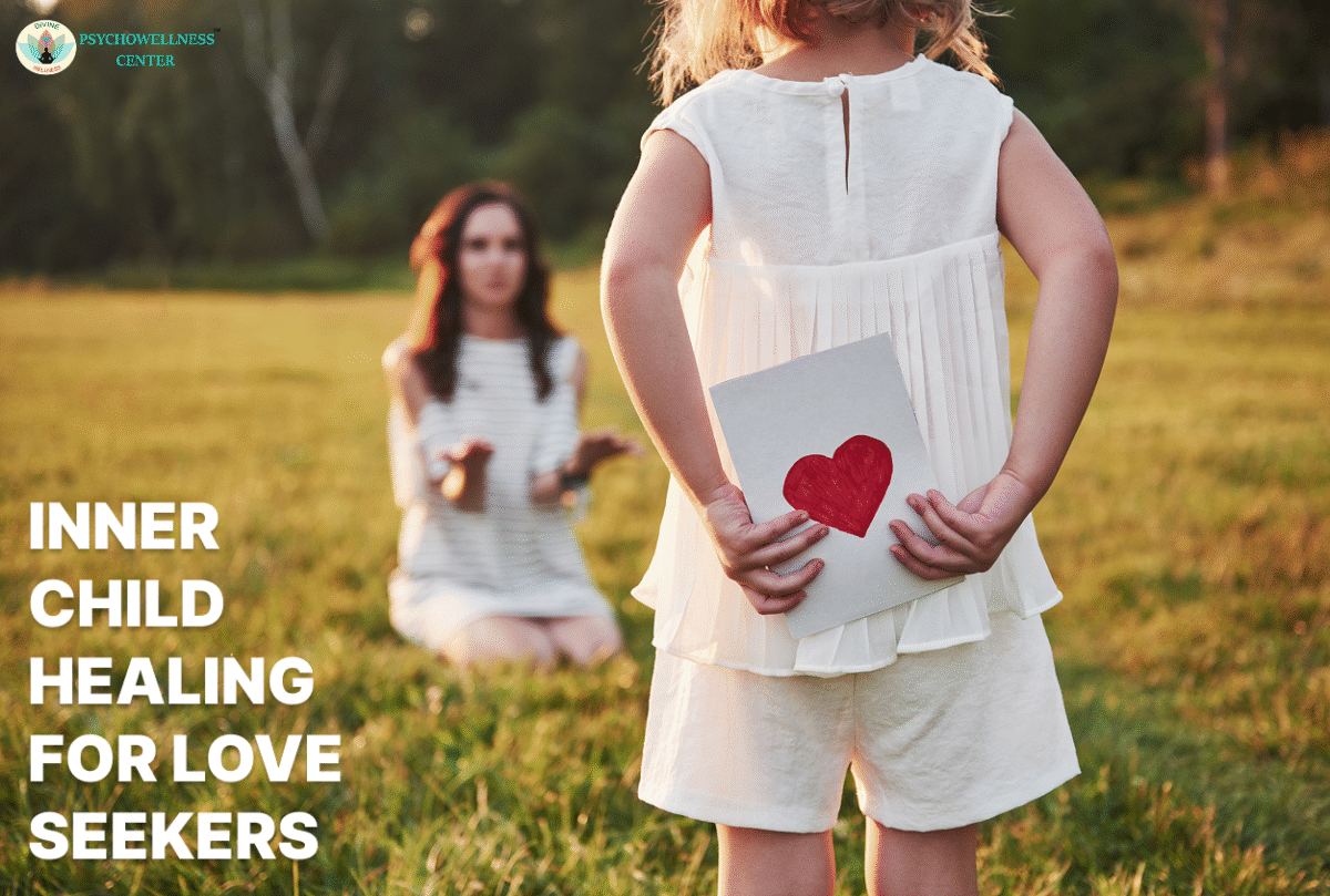 Inner Child Healing for Love Seekers