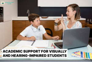 Academic Support for Visually and Hearing-Impaired Students