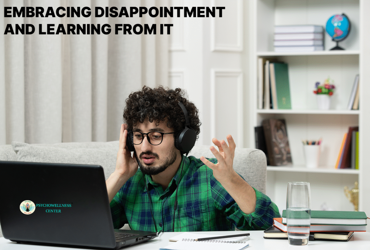 Embracing Disappointment and Learning from It
