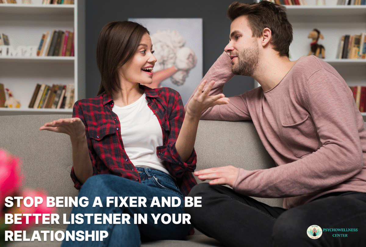 Stop Being a Fixer and Be a Better Listener in Your Relationship