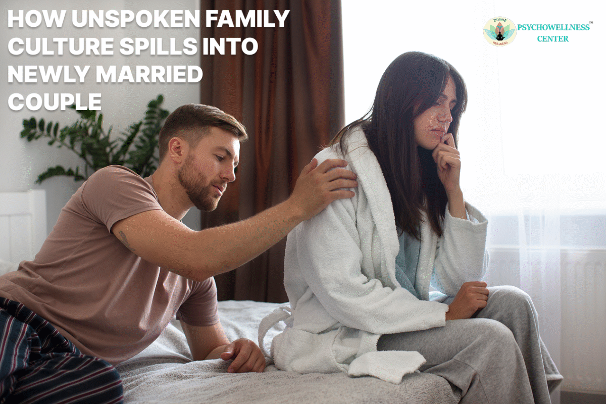 How Unspoken Family Culture Spills Into Newly Married Couple
