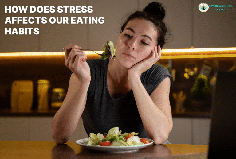 Image showcasing How does Stress affects our Eating Habits | Psychowellness Center