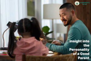 Insight into the Personality of a Good Parent