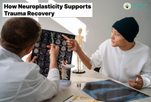 How Neuroplasticity Supports Trauma Recovery