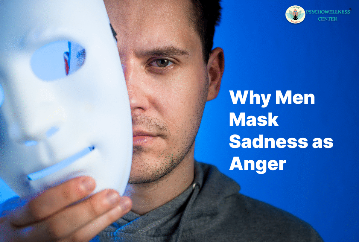 Why Men Mask Sadness as Anger