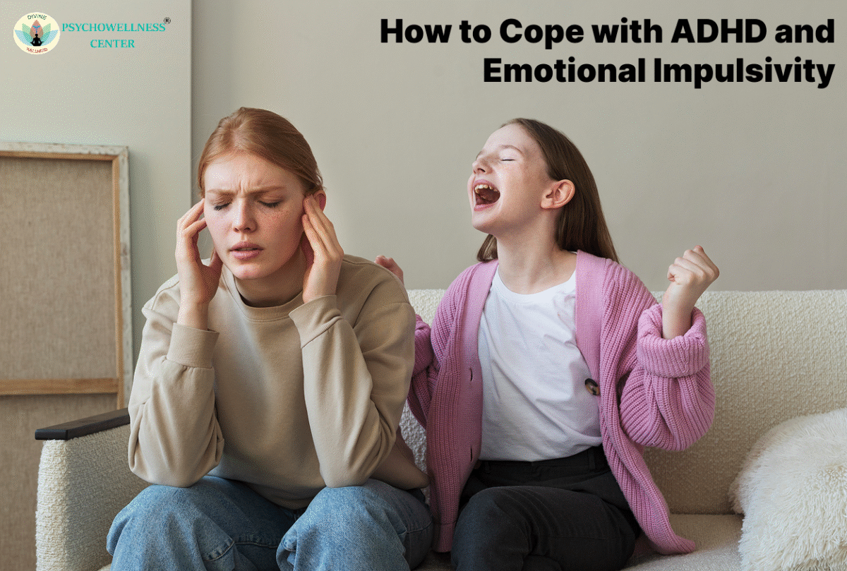 How to Cope with ADHD and Emotional Impulsivity