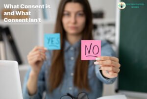 What Consent is and What Consent Isn’t